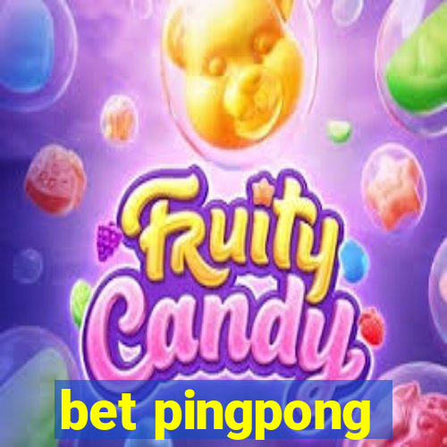 bet pingpong